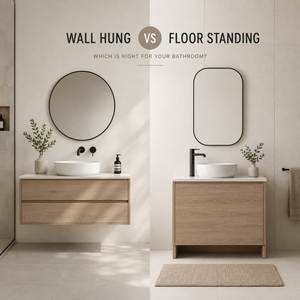 Wall Hung vs Floor Standing Bathroom Vanities: Which Is Better for Australian Homes?